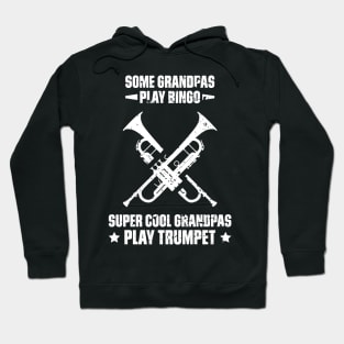 Some Grandpas Play Bingo Super Cool Grandpas Play Trumpet Funny Quote Distressed Hoodie